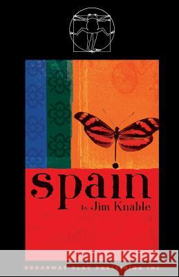 Spain Jim Knable 9780881453676 Broadway Play Publishing Inc - książka