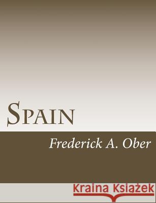 Spain Frederick a. Ober 9781517126155 Createspace - książka