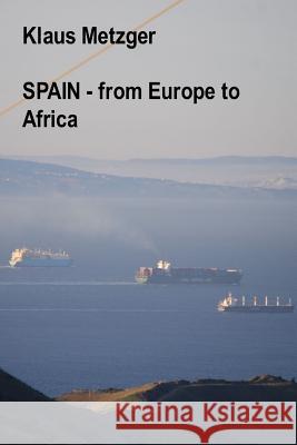 Spain - From Europe to Africa Klaus Metzger 9781500598662 Createspace - książka