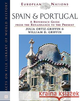 Spain and Portugal : A Reference Guide from the Renaissance to the Present Julia Ortiz-Griffin William D. Griffin 9780816045921 Facts on File - książka