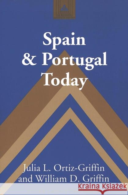 Spain and Portugal Today ORTIZ-GRIFFIN, JULIA 9780820440316 STUDIES IN MODERN EUROPEAN HIS - książka