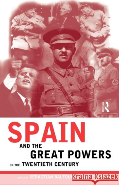 Spain and the Great Powers in the Twentieth Century Sebastian Balfour Paul Preston 9780415180788 Routledge - książka