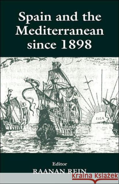 Spain and the Mediterranean Since 1898 Raanan Rein 9780714649450 Frank Cass Publishers - książka