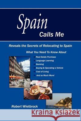 Spain Calls Me Robert Wietbrock 9781847998767 Lulu.com - książka