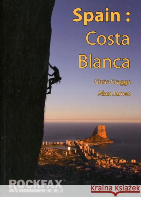 Spain: Costa Blanca Chris Craggs, Alan James 9781873341674 Rockfax Ltd - książka