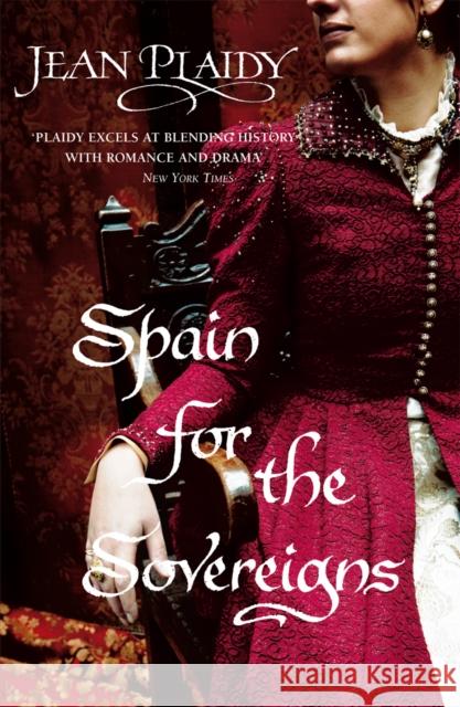 Spain for the Sovereigns : (Isabella & Ferdinand Trilogy) Jean Plaidy 9780099510338 ARROW BOOKS LTD - książka