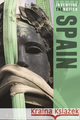 Spain: Inventing the Nation Carsten Humlebaek 9781441133557 Bloomsbury Academic - książka