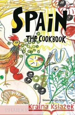 Spain, the Cookbook Ortega, Simone And Inés 9780714872476 Phaidon Press - książka