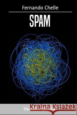 Spam Fernando Chelle 9781976227844 Createspace Independent Publishing Platform - książka