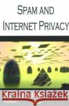 Spam & Internet Privacy B G Kutais 9781594545771 Nova Science Publishers Inc