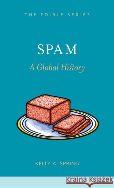 SPAM: A Global History Kelly A. Spring 9781836390664 Reaktion Books - książka