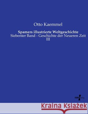 Spamers illustrierte Weltgeschichte Kaemmel, Otto 9783737207058 Vero Verlag in hansebooks GmbH - książka