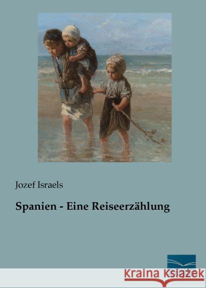 Spanien - Eine Reiseerzählung Israels, Jozef 9783956928581 Fachbuchverlag-Dresden - książka