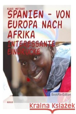 Spanien - Von Europa Nach Afrika Klaus Metzger Klaus Metzger 9781500608279 Createspace - książka