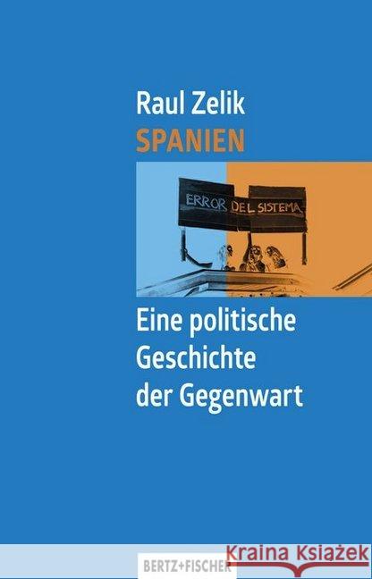 Spanien : Eine politische Geschichte der Gegenwart Zelik, Raul 9783865057440 Bertz + Fischer - książka