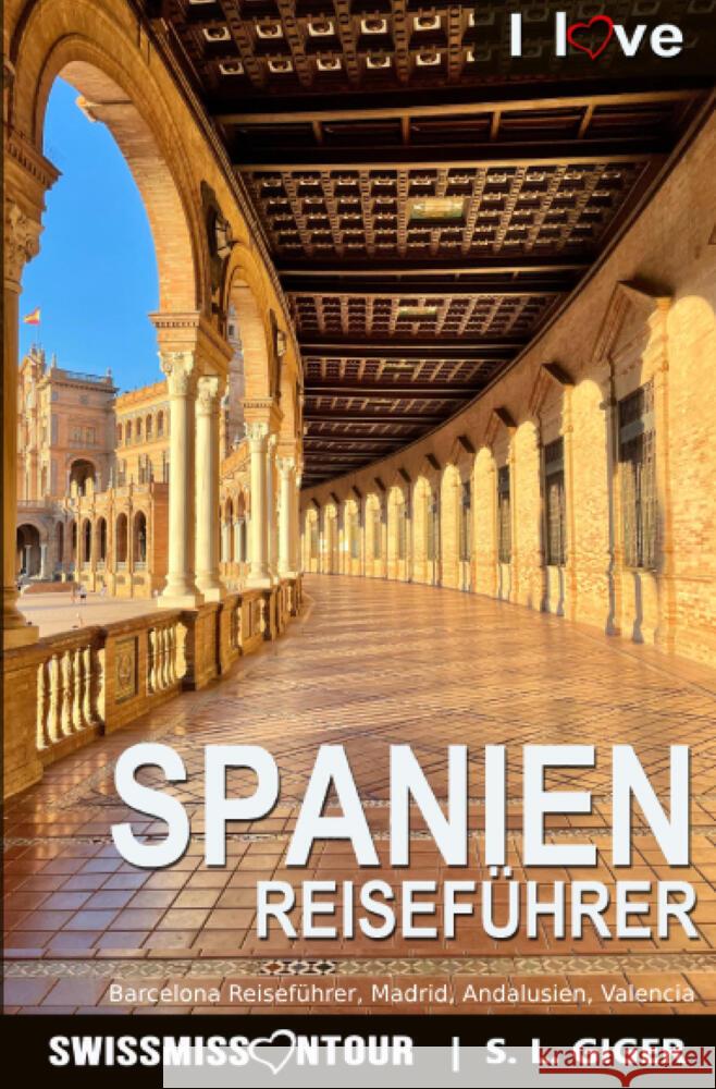 Spanien Reiseführer von SWISSMISSONTOUR Giger, S. L., onTour, SwissMiss 9783759284624 via tolino media - książka