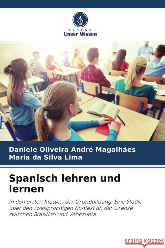 Spanisch lehren und lernen André Magalhães, Daniele Oliveira, da Silva Lima, Maria 9786204285979 Verlag Unser Wissen - książka