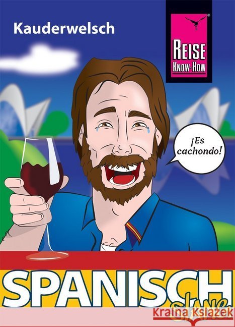 Spanisch Slang - das andere Spanisch : Kauderwelsch-Sprachführer von Reise Know-How Fründt, Hans-Jürgen 9783831765522 Reise Know-How Verlag Peter Rump - książka