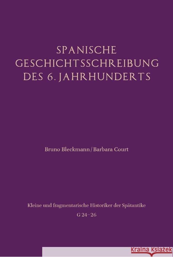 Spanische Geschichtsschreibung des 6. Jahrhunderts: Kleine und fragmentarische Historiker der Spätantike G 24–26  9783506797599 Brill (JL) - książka