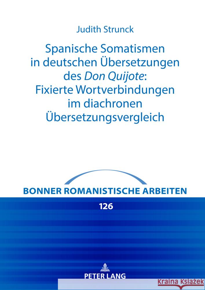 Spanische Somatismen in Deutschen Uebersetzungen Des Don Quijote: Fixierte Wortverbindungen Im Diachronen Uebersetzungsvergleich Franz Lebsanft Judith Strunck 9783631704233 Peter Lang Gmbh, Internationaler Verlag Der W - książka