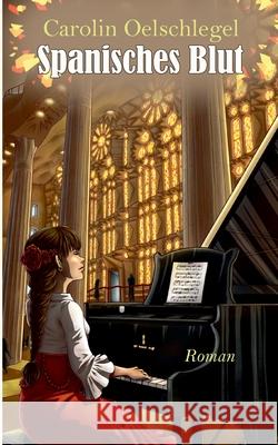 Spanisches Blut: Roman Carolin Oelschlegel 9783819250699 Bod - Books on Demand - książka