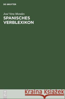 Spanisches Verblexikon José Vera Morales 9783486234053 Walter de Gruyter - książka