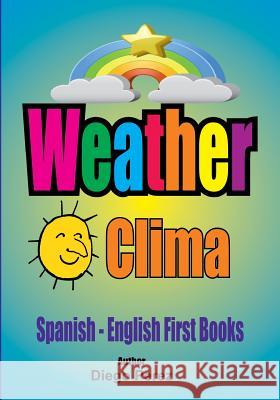 Spanish - English First Books: Weather Diego Perez 9781548593544 Createspace Independent Publishing Platform - książka