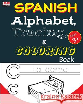 Spanish Alphabet, Tracing and Coloring Book Jaja Books 9781986032131 Createspace Independent Publishing Platform - książka