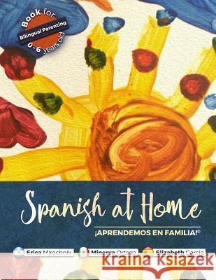 Spanish at Home - Aprendemos en familia Ortega, Minerva 9781983784613 Createspace Independent Publishing Platform - książka