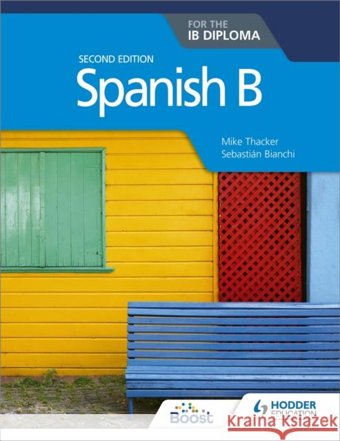 Spanish B for the IB Diploma Second Edition Sebastian Bianchi 9781510446557 Hodder Education - książka