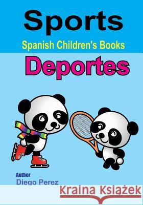 Spanish Children's Books: Sports Diego Perez 9781546361060 Createspace Independent Publishing Platform - książka