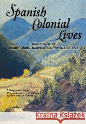 Spanish Colonial Lives, Softcover Linda Tigges J. Richard Salazar 9780865349711 Sunstone Press - książka