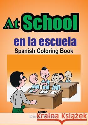 Spanish Coloring Book: At School Diego Perez 9781546361633 Createspace Independent Publishing Platform - książka