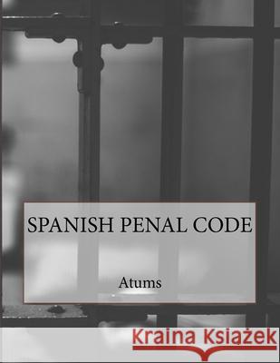 Spanish Criminal Code Atums 9781979028899 Createspace Independent Publishing Platform - książka