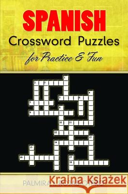 Spanish Crossword Puzzles for Practice and Fun Palmira I. Rojas-Otero 9780486485843 Dover Publications - książka