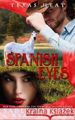 Spanish Eyes: Texas Heat Texas Heat Series Ryan O'Leary Sable Hunter 9781794695863 Independently Published - książka