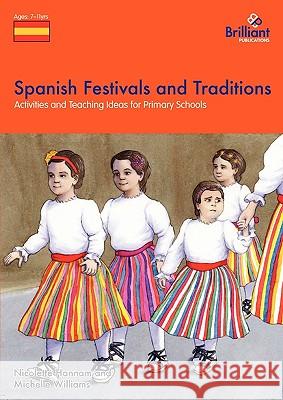 Spanish Festivals and Traditions - Activities and Teaching Ideas for Primary Schools Hannam, Nicolette 9781905780532  - książka