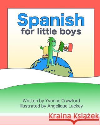 Spanish for Little Boys Yvonne Crawford Angelique Ann Lackey 9780984454815 Paudash Lake Publishing - książka