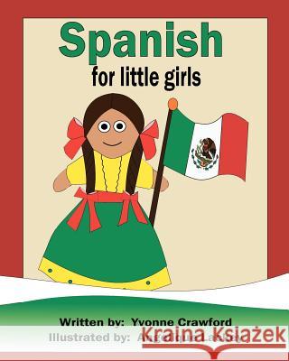 Spanish for Little Girls: A beginning Spanish workbook for little girls Lackey, Angelique 9780984454822 Paudash Lake Publishing - książka