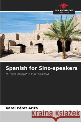 Spanish for Sino-speakers Karel P?re 9786207683109 Our Knowledge Publishing - książka