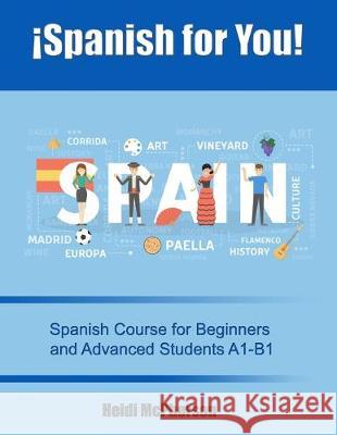 ¡Spanish for You!: Spanish Course for Beginners and Advanced Students A1-B1 McPherson, Heidi 9781945812798 Richter Publishing LLC - książka