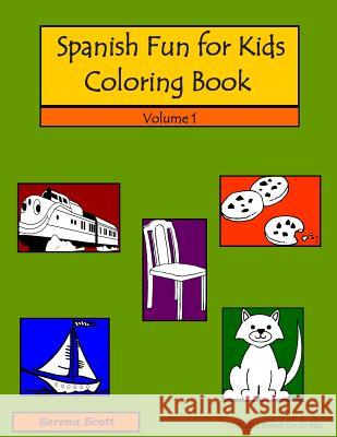 Spanish Fun For Kids Coloring Book, Volume 1 Serena Scott 9781479271955 Createspace - książka