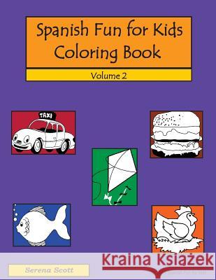 Spanish Fun for Kids Coloring Book Volume 2 Serena Scott 9781501064548 Createspace - książka