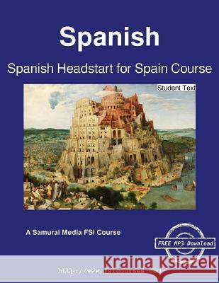 Spanish Headstart for Spain Course - Student Text Defense Language Institute 9789888405961 Samurai Media Limited - książka