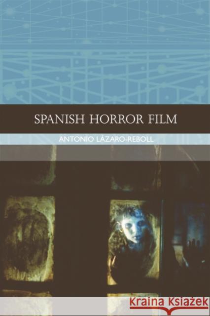 Spanish Horror Film Antonio Lazaro-Reboll 9780748636389  - książka