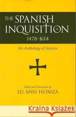 Spanish Inquisition, 1478-1614: An Anthology of Sources  9780872207943 Hackett Publishing Co, Inc - książka