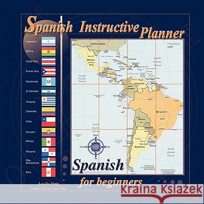 Spanish Instructive Planner Lucila Ortiz 9781441596109 Xlibris Corporation - książka