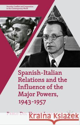 Spanish-Italian Relations and the Influence of the Major Powers, 1943-1957 Pablo De 9781137448668 Palgrave MacMillan - książka