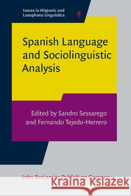 Spanish Language and Sociolinguistic Analysis Sandro Sessarego Fernando Tejedo-Herrero 9789027258076 John Benjamins Publishing Co - książka