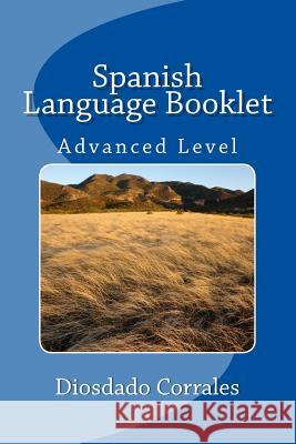 Spanish Language Booklet - Advanced: Advanced Level Diosdado Corrales 9781482343410 Createspace Independent Publishing Platform - książka